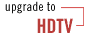 Upgrade to HDTV